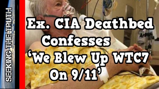 CIA Agent Confesses On Deathbed: ‘We Blew Up WTC7 On 9 11’
